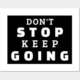 Don't Stop Keep Going Posters and Art